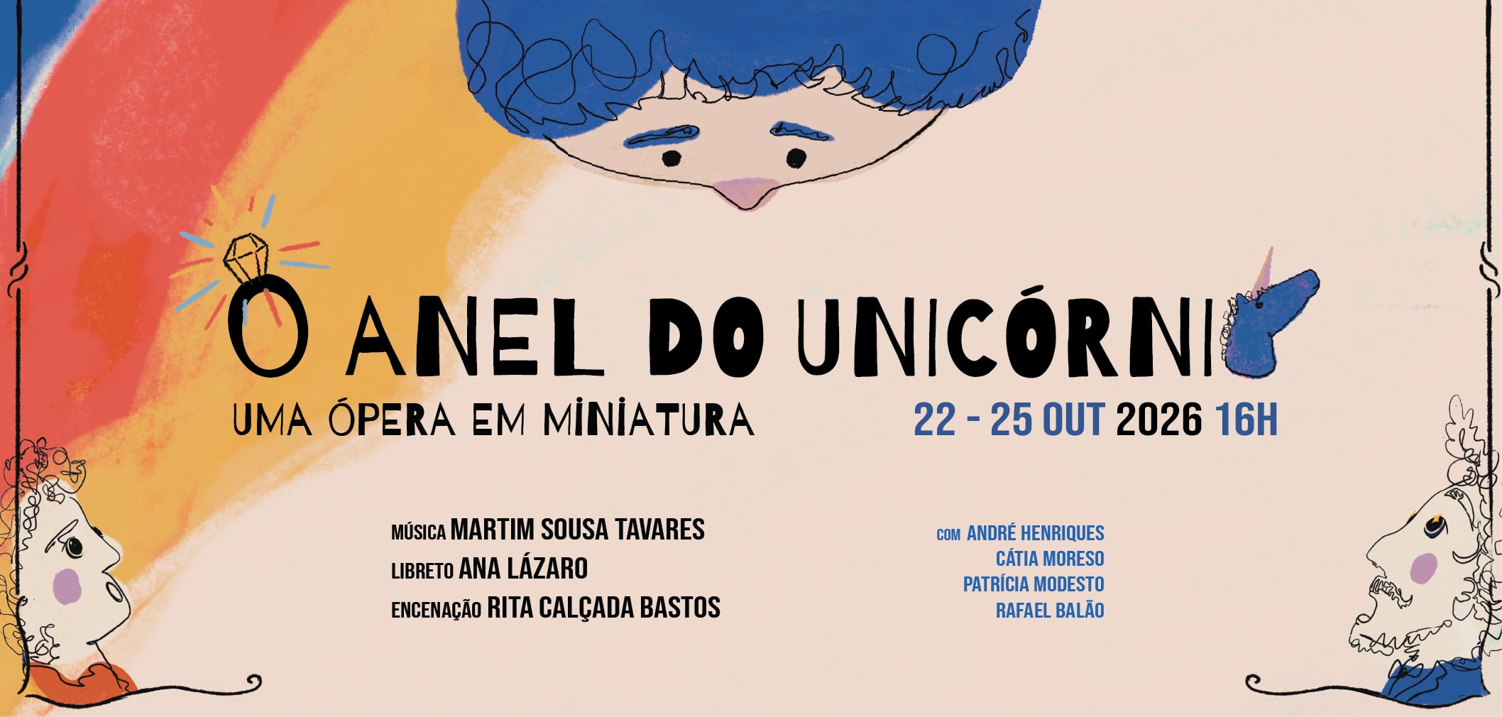 O Anel do Unicórnio · Uma ópera em miniatura · 22 a 25 de outubro de 2026, 16h
